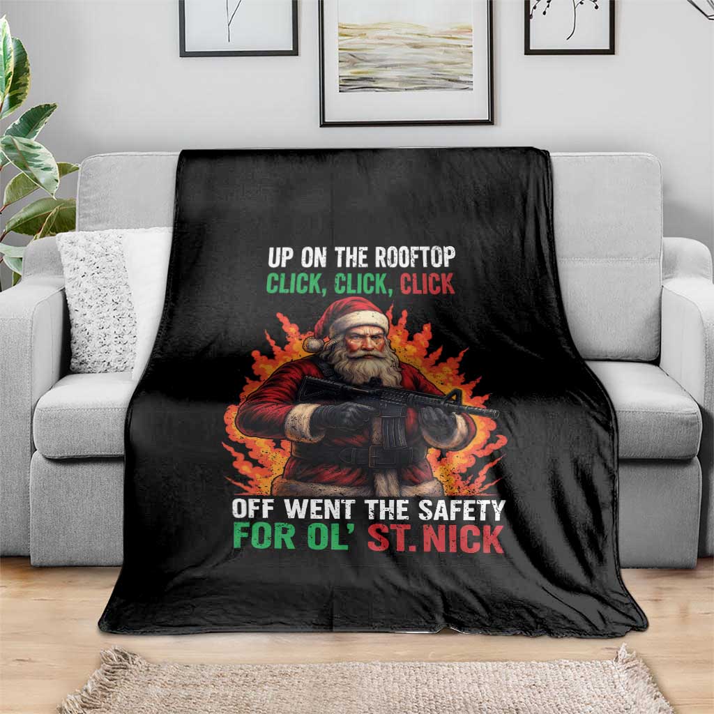 Funny Gun Christmas Throw Blanket Up On The Rooftop Click Click Off Went The Safety For Ol St Nick - Wonder Print Shop