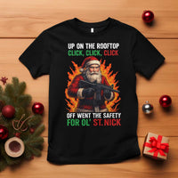 Funny Gun Christmas T Shirt Up On The Rooftop Click Click Off Went The Safety For Ol St Nick - Wonder Print Shop