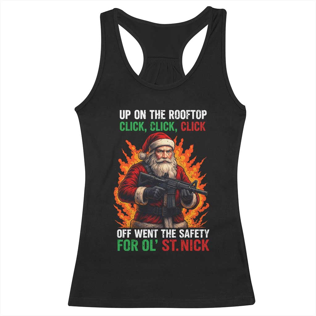 Funny Gun Christmas Racerback Tank Top Up On The Rooftop Click Click Off Went The Safety For Ol St Nick - Wonder Print Shop