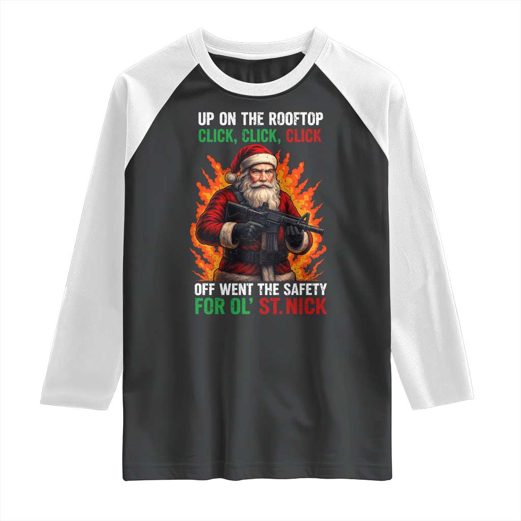 Funny Gun Christmas Raglan Shirt Up On The Rooftop Click Click Off Went The Safety For Ol St Nick - Wonder Print Shop