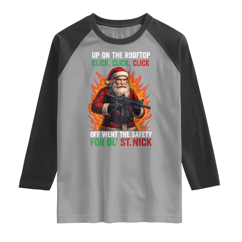 Funny Gun Christmas Raglan Shirt Up On The Rooftop Click Click Off Went The Safety For Ol St Nick - Wonder Print Shop