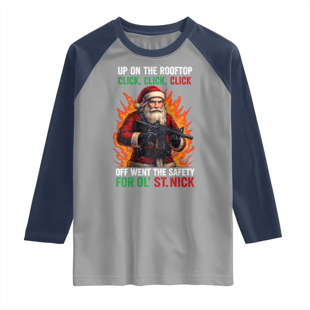 Funny Gun Christmas Raglan Shirt Up On The Rooftop Click Click Off Went The Safety For Ol St Nick - Wonder Print Shop