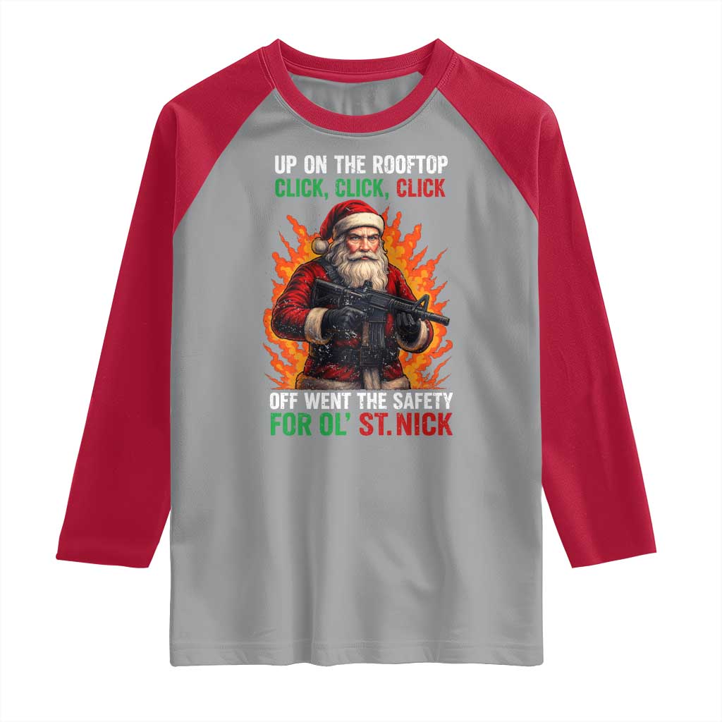 Funny Gun Christmas Raglan Shirt Up On The Rooftop Click Click Off Went The Safety For Ol St Nick - Wonder Print Shop