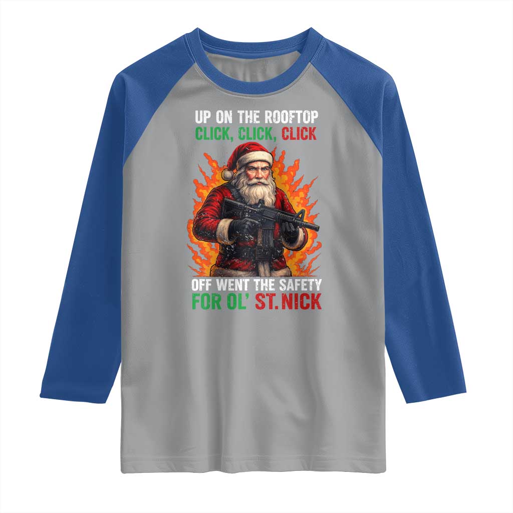Funny Gun Christmas Raglan Shirt Up On The Rooftop Click Click Off Went The Safety For Ol St Nick - Wonder Print Shop