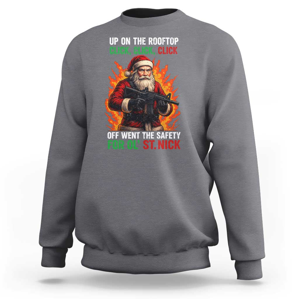 Funny Gun Christmas Sweatshirt Up On The Rooftop Click Click Off Went The Safety For Ol St Nick - Wonder Print Shop