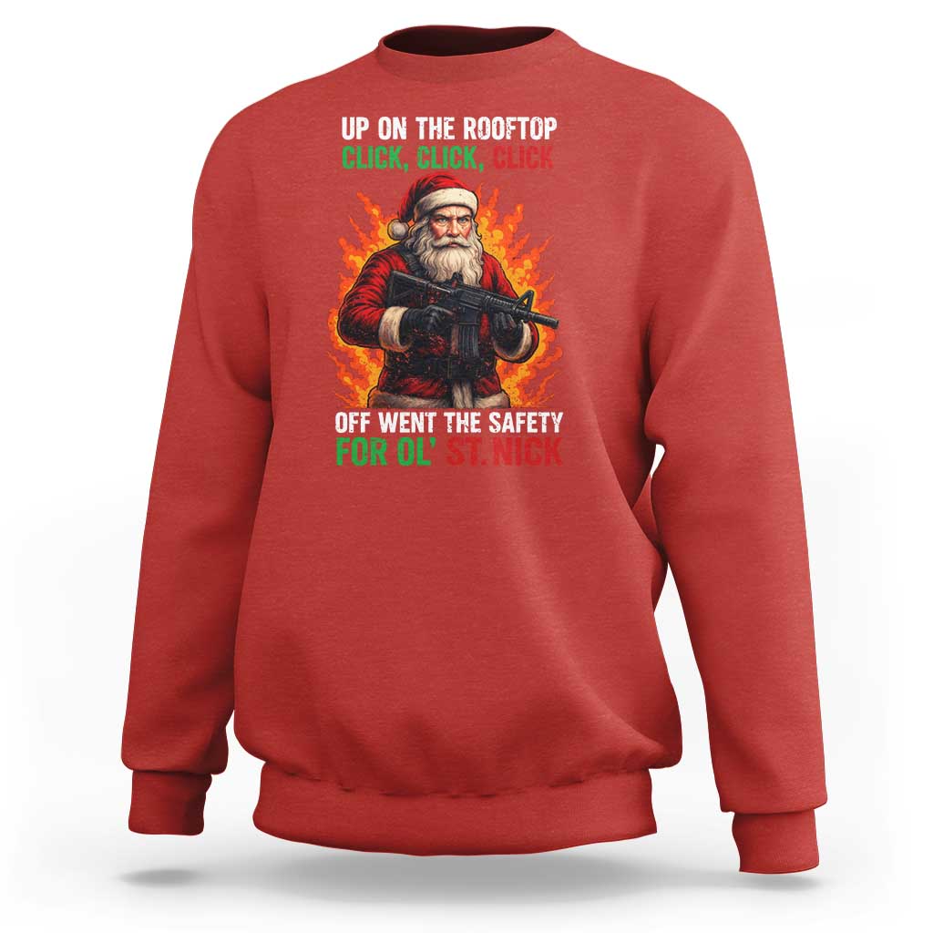 Funny Gun Christmas Sweatshirt Up On The Rooftop Click Click Off Went The Safety For Ol St Nick - Wonder Print Shop