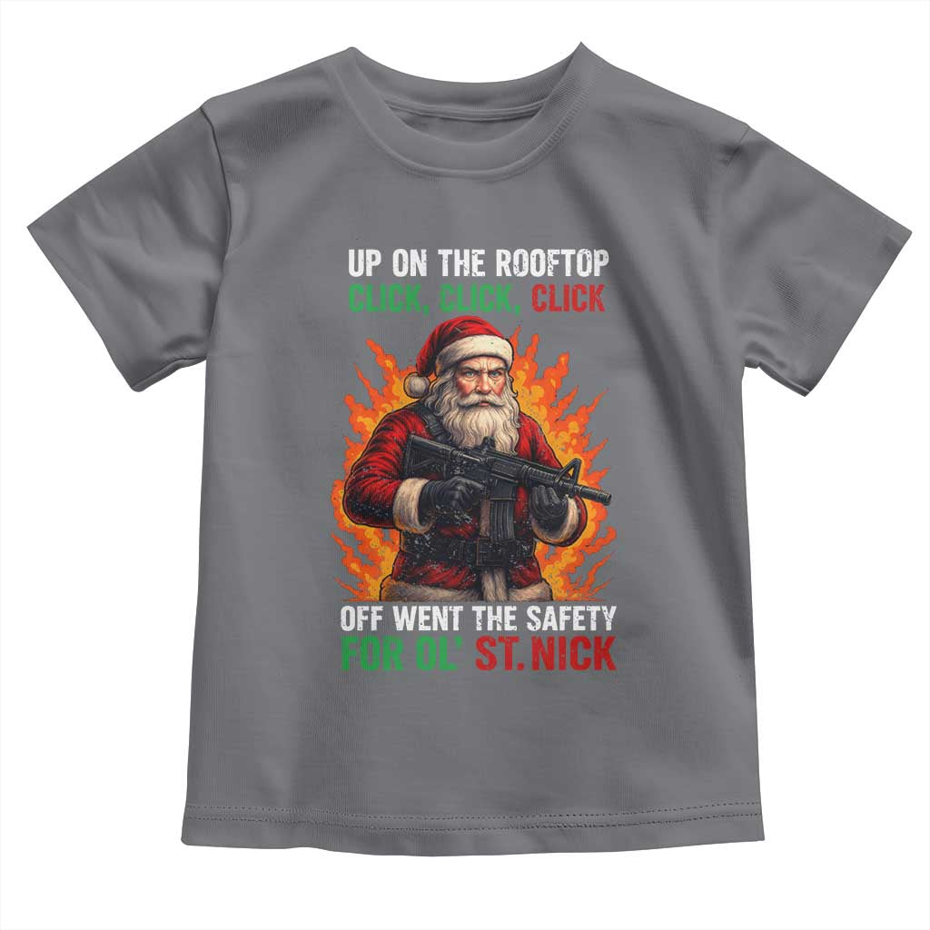 Funny Gun Christmas Toddler T Shirt Up On The Rooftop Click Click Off Went The Safety For Ol St Nick - Wonder Print Shop