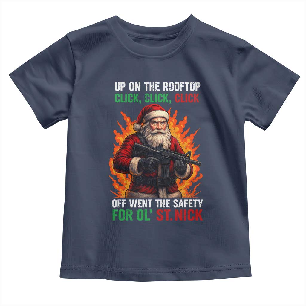 Funny Gun Christmas Toddler T Shirt Up On The Rooftop Click Click Off Went The Safety For Ol St Nick - Wonder Print Shop