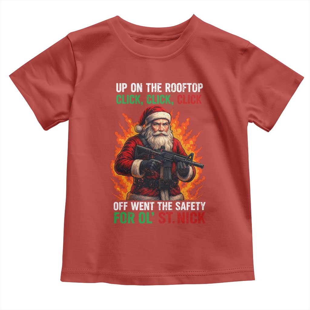 Funny Gun Christmas Toddler T Shirt Up On The Rooftop Click Click Off Went The Safety For Ol St Nick - Wonder Print Shop