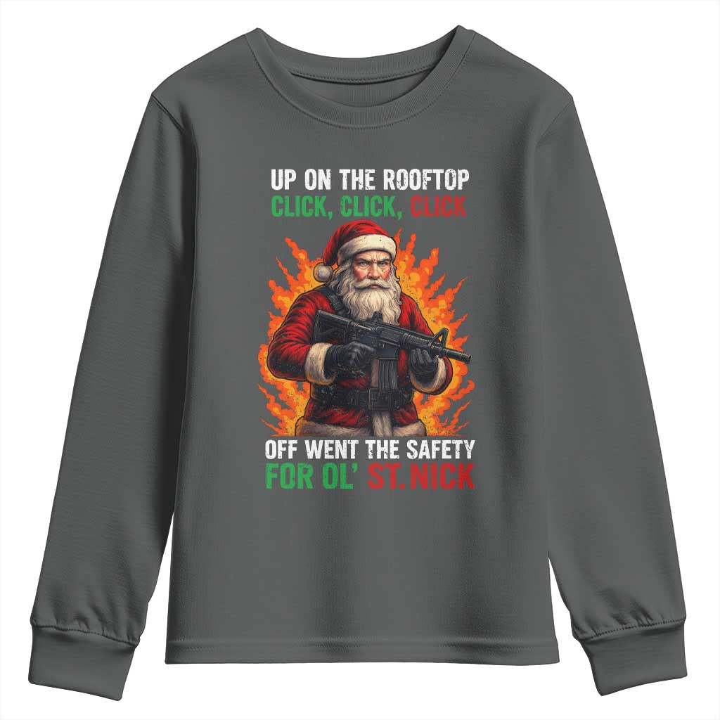 Funny Gun Christmas Youth Sweatshirt Up On The Rooftop Click Click Off Went The Safety For Ol St Nick - Wonder Print Shop