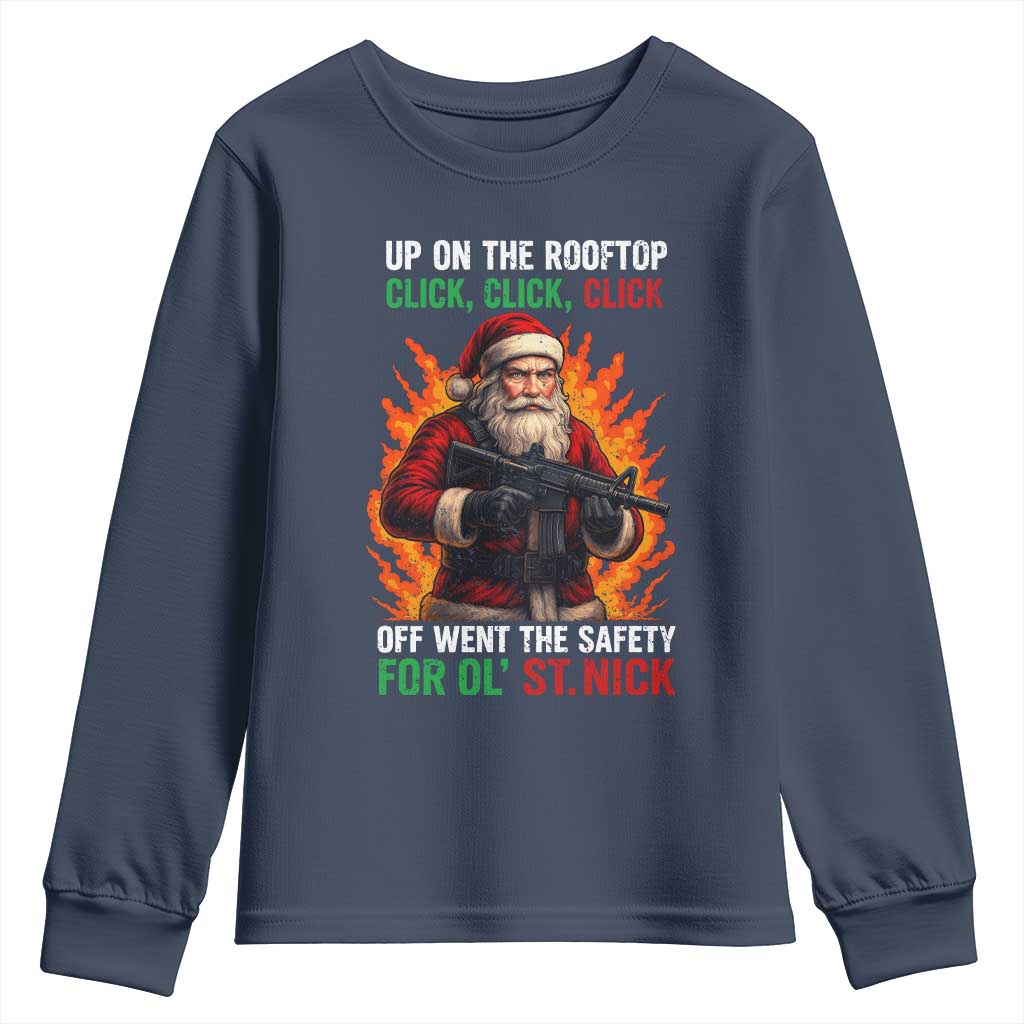 Funny Gun Christmas Youth Sweatshirt Up On The Rooftop Click Click Off Went The Safety For Ol St Nick - Wonder Print Shop