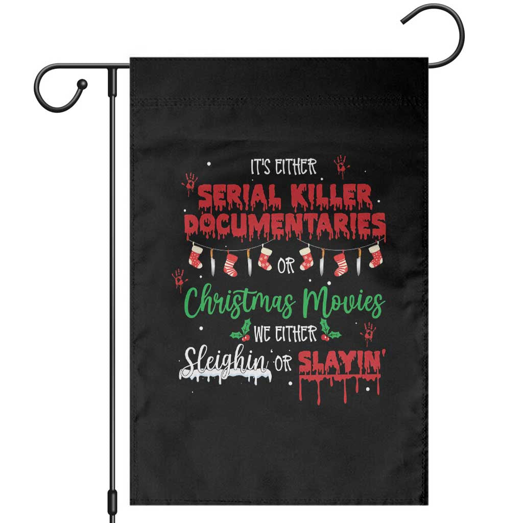 Christmas Criminal Podcast Lover Garden Flag It's Either Serial Killer Documentaries Or Christmas Movie - Wonder Print Shop