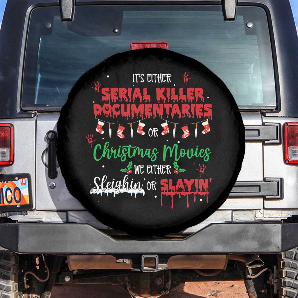 Christmas Criminal Podcast Lover Spare Tire Cover It's Either Serial Killer Documentaries Or Christmas Movie - Wonder Print Shop