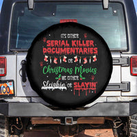Christmas Criminal Podcast Lover Spare Tire Cover It's Either Serial Killer Documentaries Or Christmas Movie - Wonder Print Shop