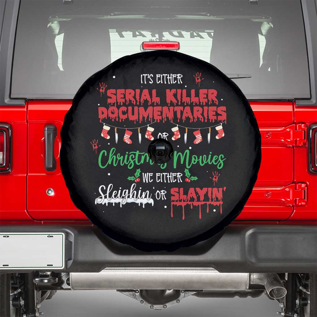 Christmas Criminal Podcast Lover Spare Tire Cover It's Either Serial Killer Documentaries Or Christmas Movie - Wonder Print Shop