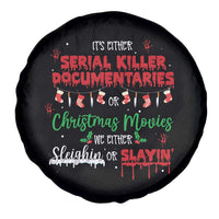 Christmas Criminal Podcast Lover Spare Tire Cover It's Either Serial Killer Documentaries Or Christmas Movie - Wonder Print Shop