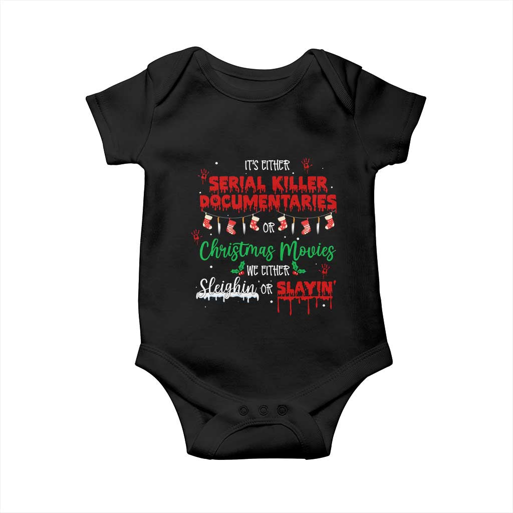 Christmas Criminal Podcast Lover Baby Onesie It's Either Serial Killer Documentaries Or Christmas Movie - Wonder Print Shop