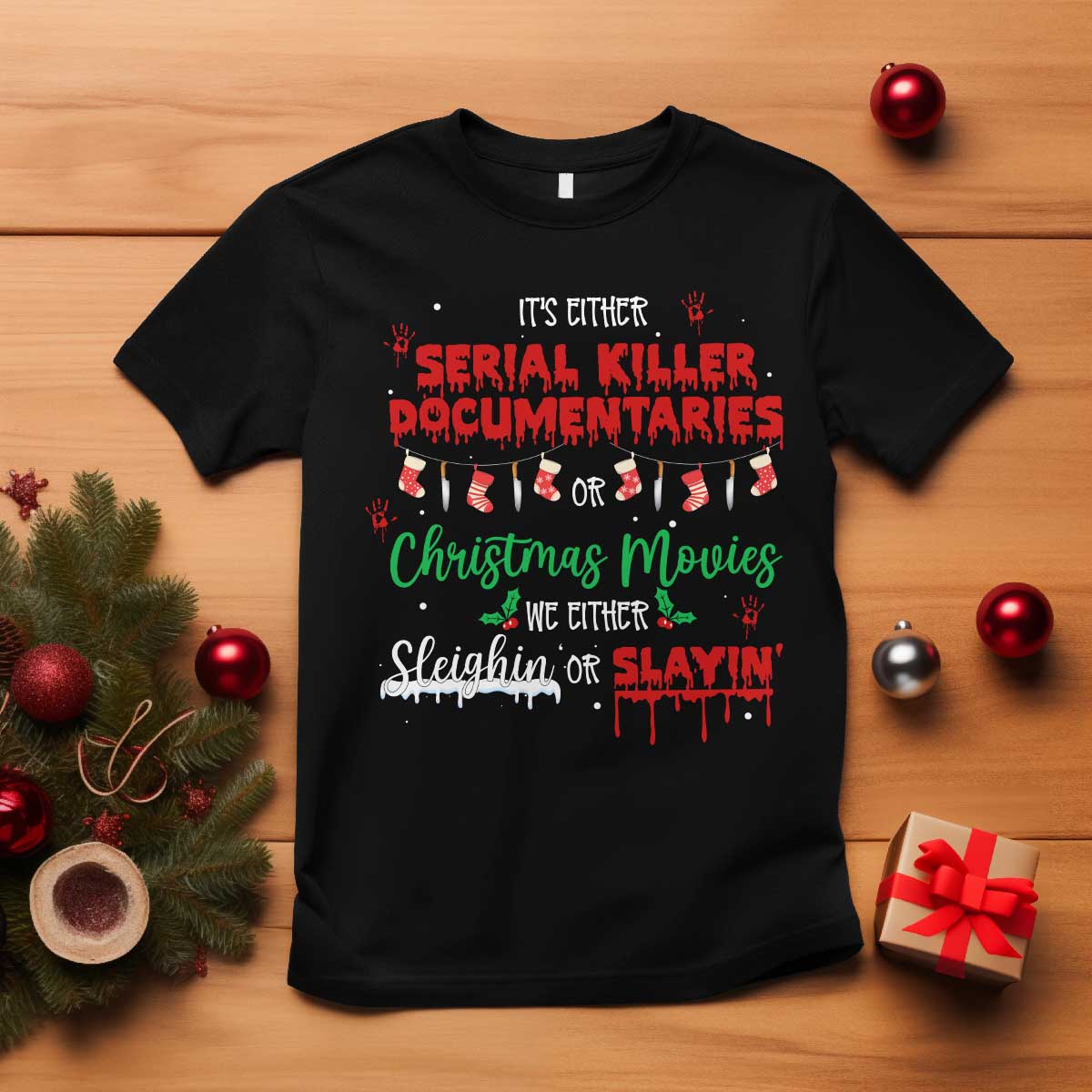Christmas Criminal Podcast Lover T Shirt It's Either Serial Killer Documentaries Or Christmas Movie - Wonder Print Shop
