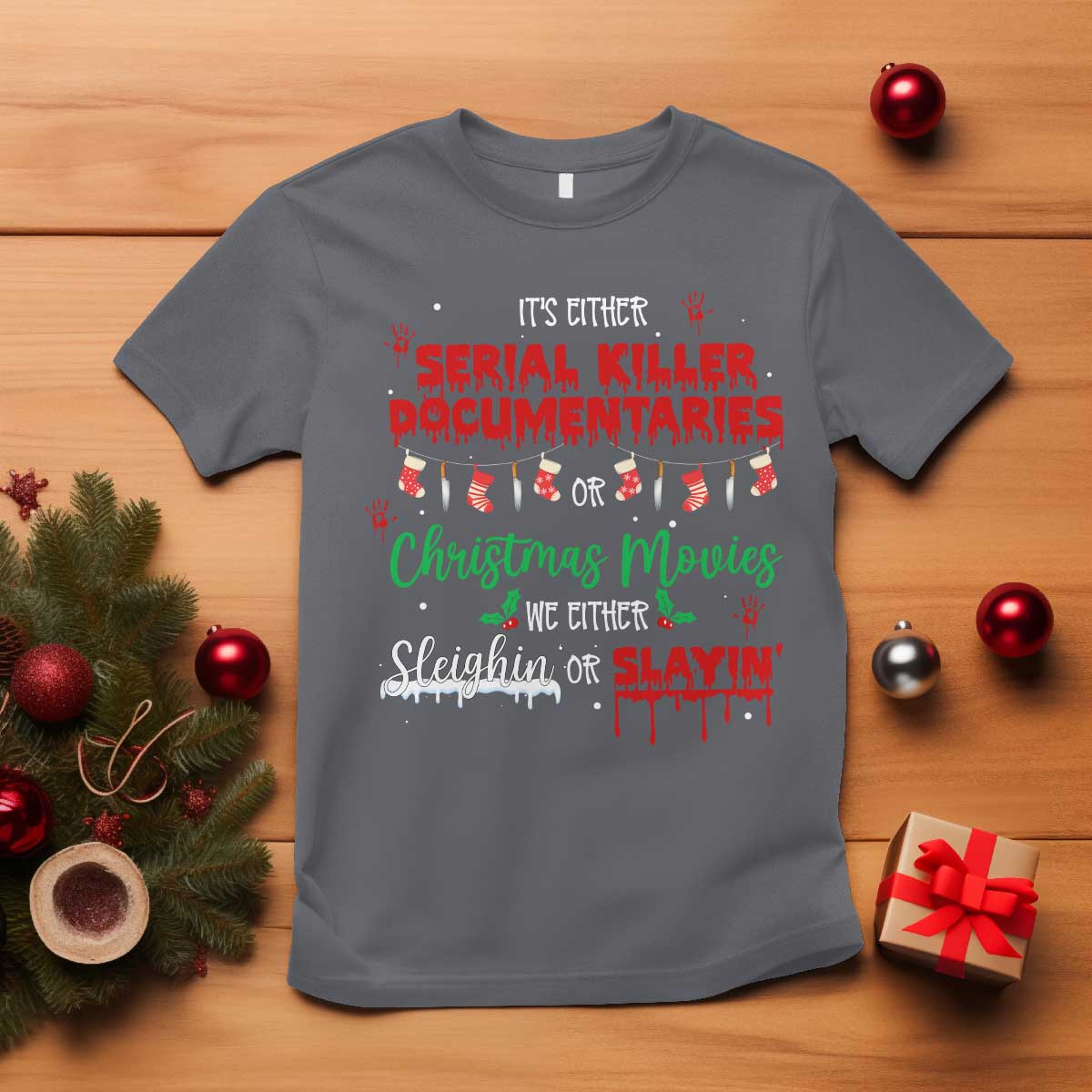 Christmas Criminal Podcast Lover T Shirt It's Either Serial Killer Documentaries Or Christmas Movie - Wonder Print Shop