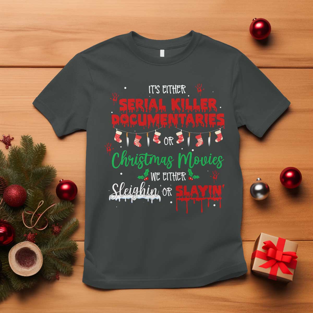 Christmas Criminal Podcast Lover T Shirt It's Either Serial Killer Documentaries Or Christmas Movie - Wonder Print Shop