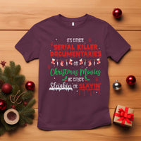Christmas Criminal Podcast Lover T Shirt It's Either Serial Killer Documentaries Or Christmas Movie - Wonder Print Shop
