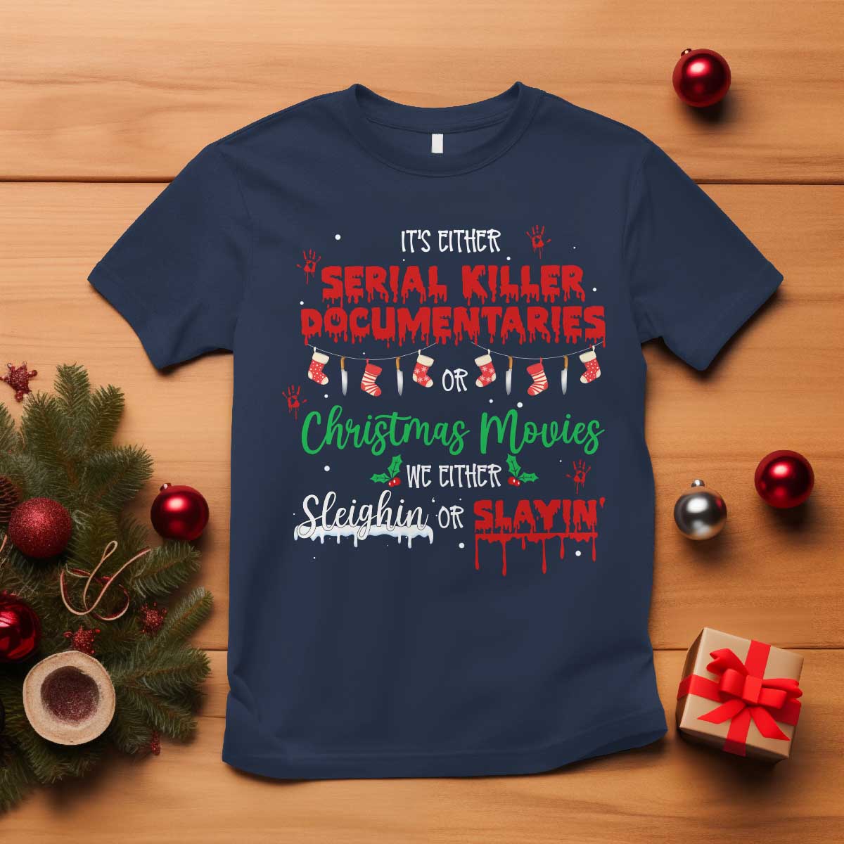 Christmas Criminal Podcast Lover T Shirt It's Either Serial Killer Documentaries Or Christmas Movie - Wonder Print Shop