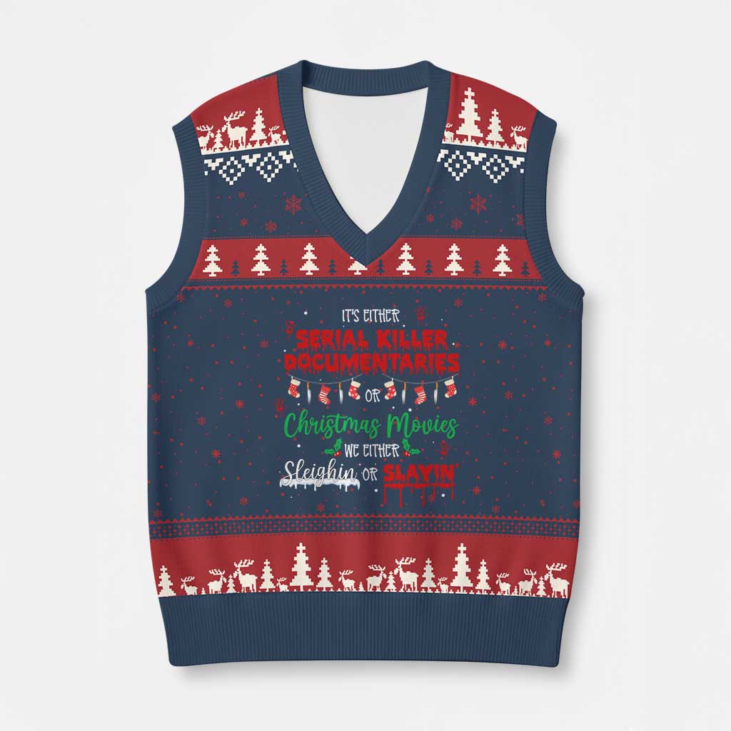 Christmas Criminal Podcast Lover V-Neck Knit Sweater Vest It's Either Serial Killer Documentaries Or Christmas Movie - Wonder Print Shop