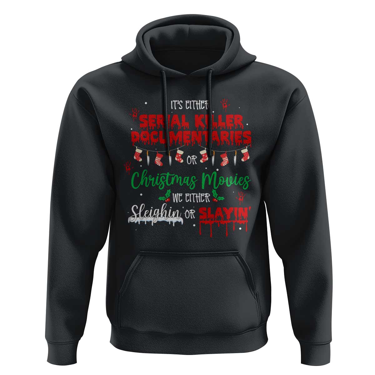 Christmas Criminal Podcast Lover Hoodie It's Either Serial Killer Documentaries Or Christmas Movie - Wonder Print Shop