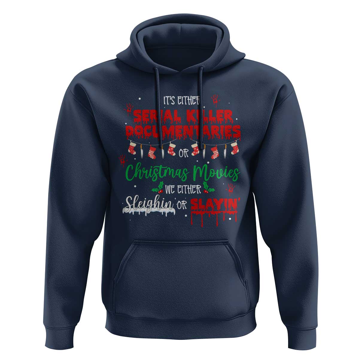 Christmas Criminal Podcast Lover Hoodie It's Either Serial Killer Documentaries Or Christmas Movie - Wonder Print Shop