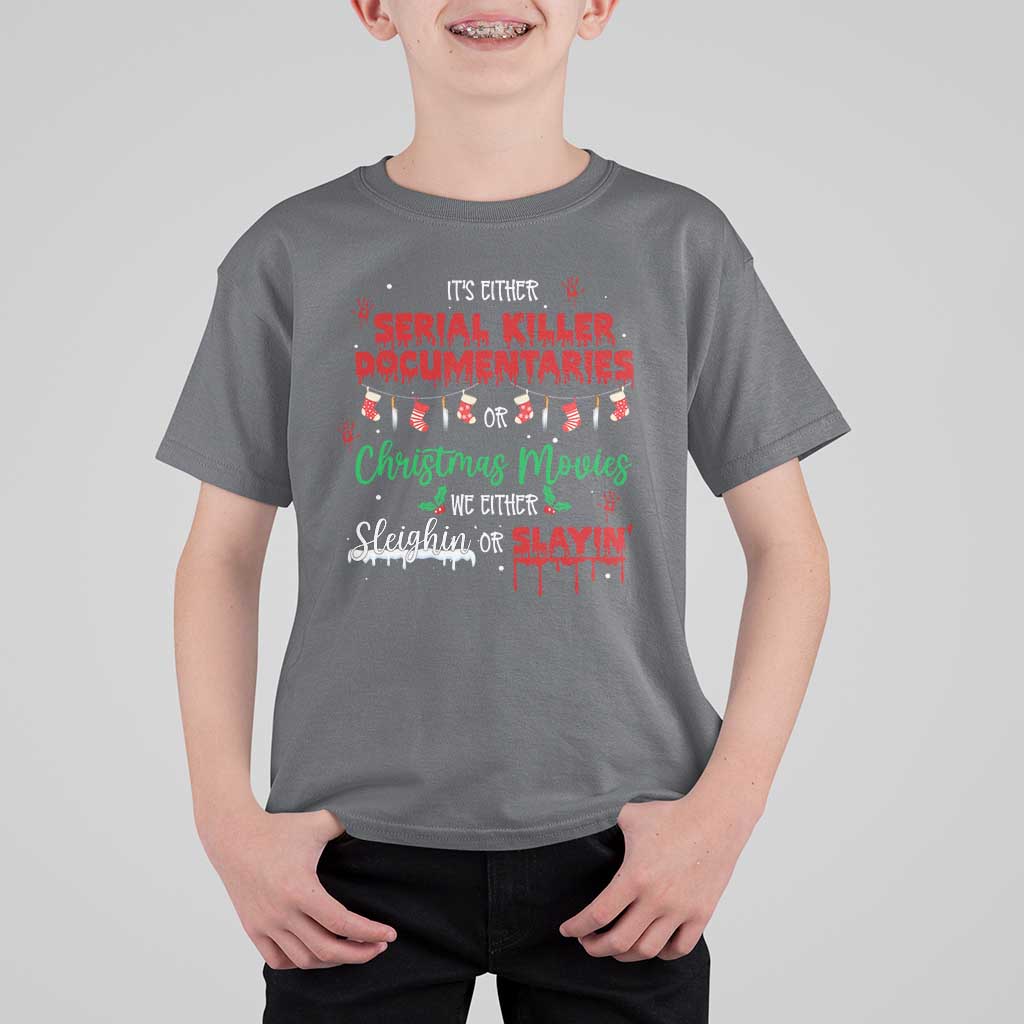 Christmas Criminal Podcast Lover T Shirt For Kid It's Either Serial Killer Documentaries Or Christmas Movie - Wonder Print Shop