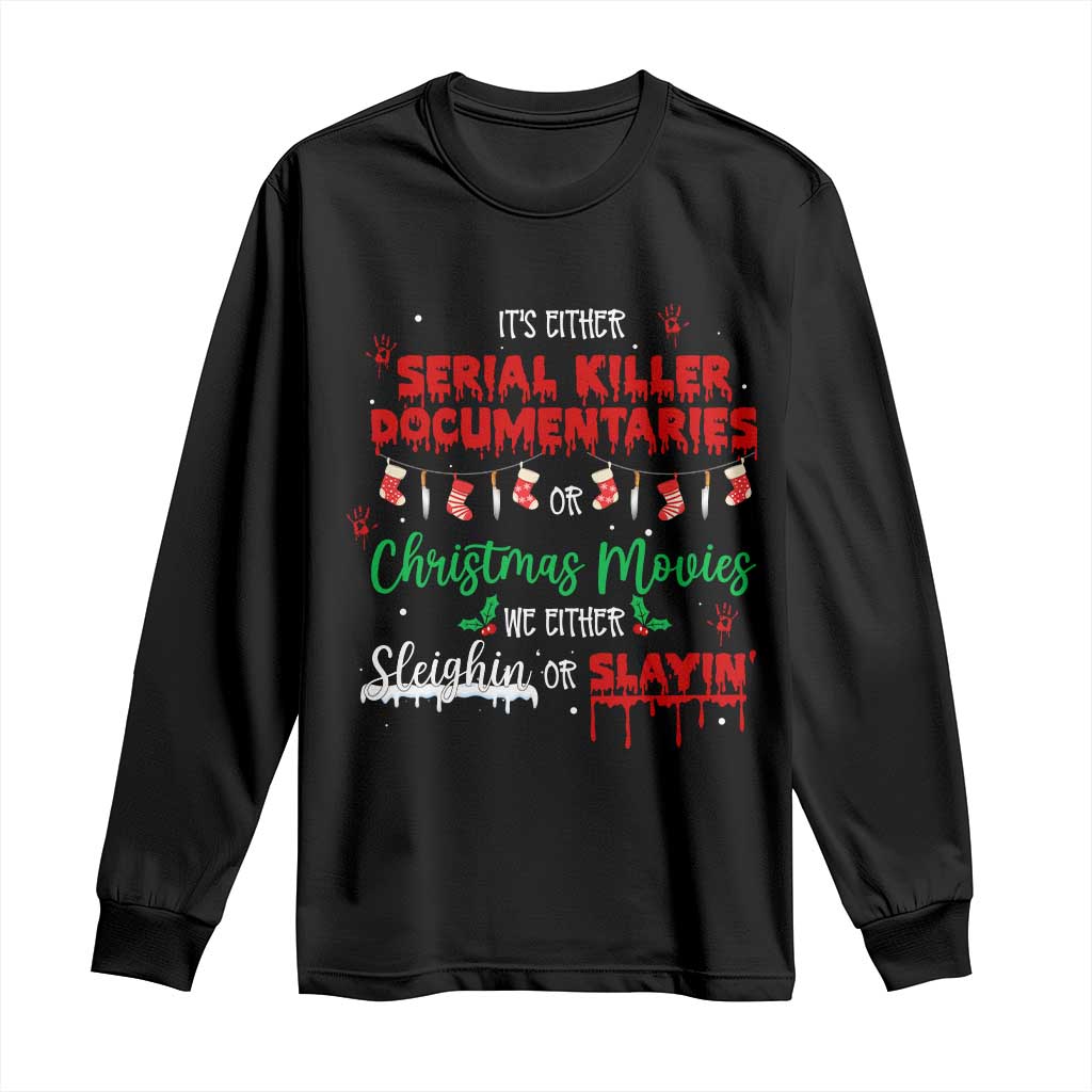 Christmas Criminal Podcast Lover Long Sleeve Shirt It's Either Serial Killer Documentaries Or Christmas Movie - Wonder Print Shop