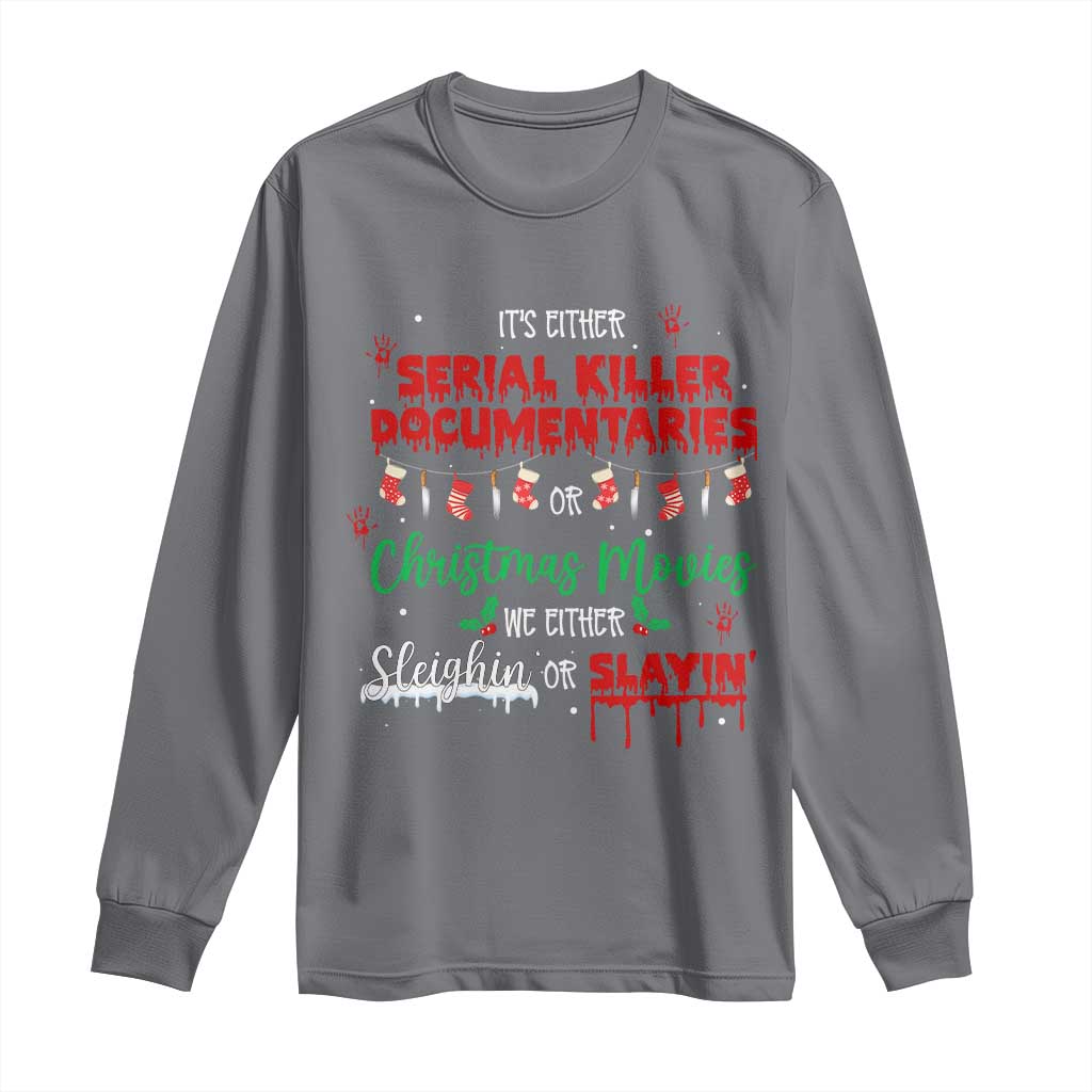Christmas Criminal Podcast Lover Long Sleeve Shirt It's Either Serial Killer Documentaries Or Christmas Movie - Wonder Print Shop