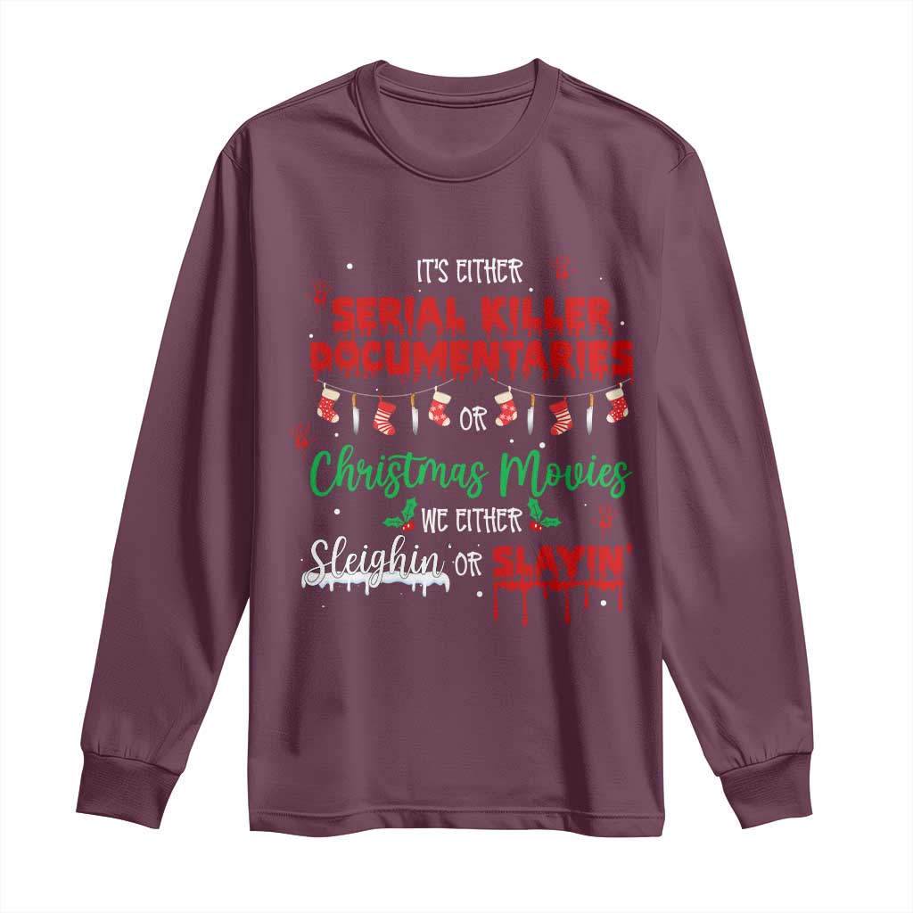 Christmas Criminal Podcast Lover Long Sleeve Shirt It's Either Serial Killer Documentaries Or Christmas Movie - Wonder Print Shop