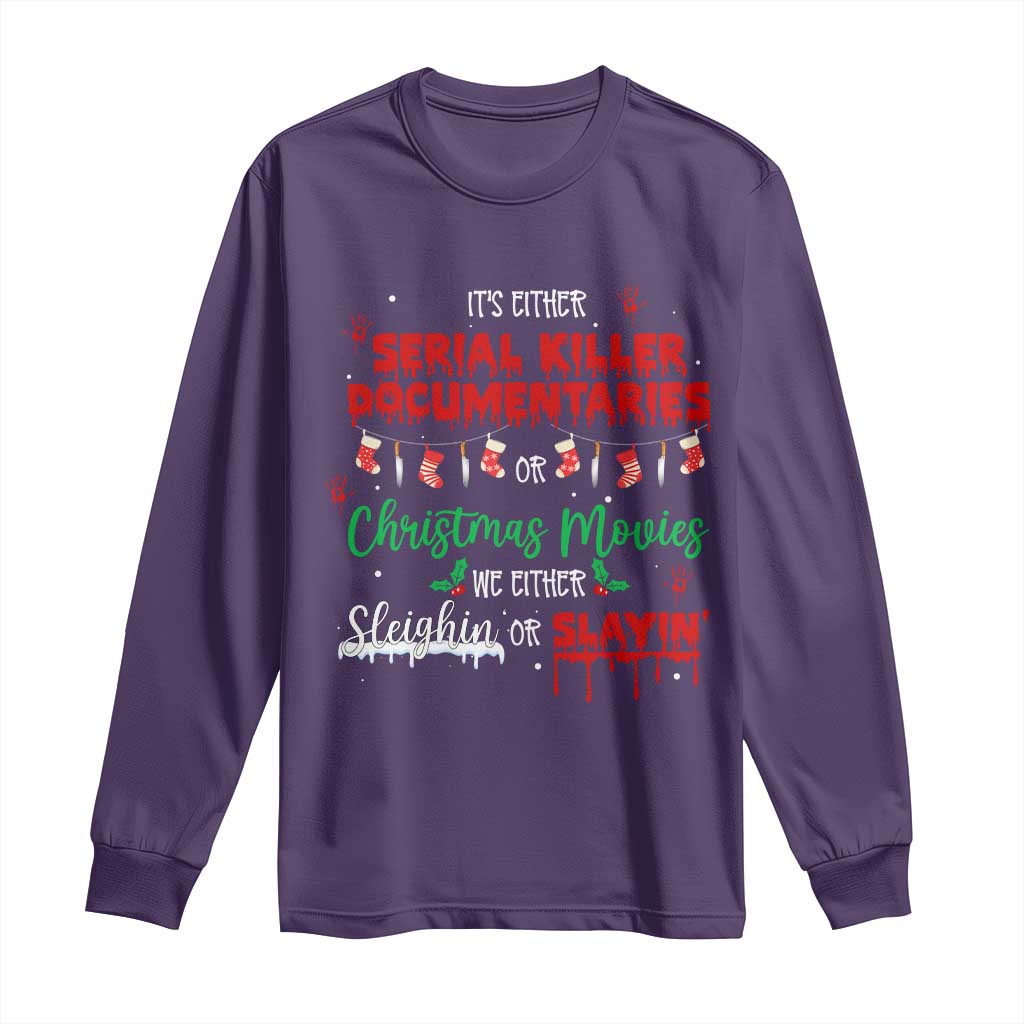 Christmas Criminal Podcast Lover Long Sleeve Shirt It's Either Serial Killer Documentaries Or Christmas Movie - Wonder Print Shop