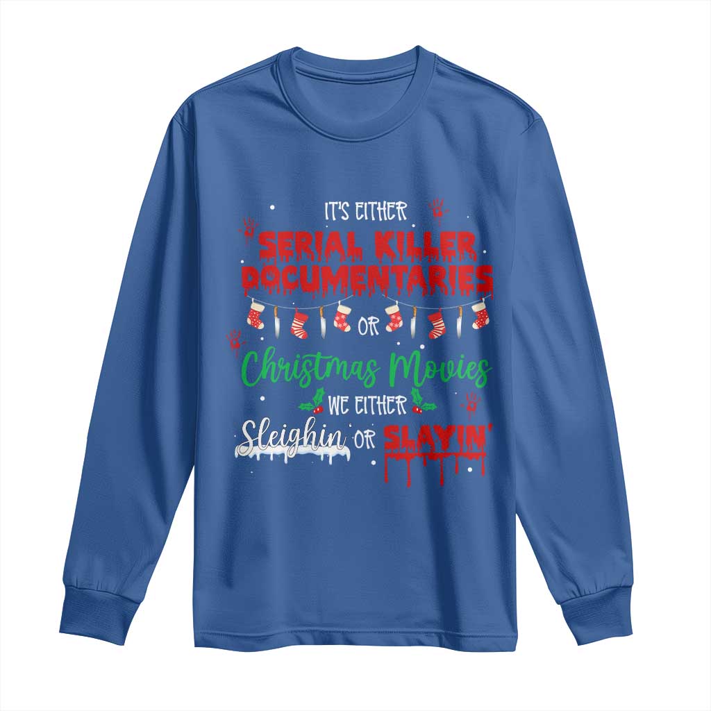 Christmas Criminal Podcast Lover Long Sleeve Shirt It's Either Serial Killer Documentaries Or Christmas Movie - Wonder Print Shop