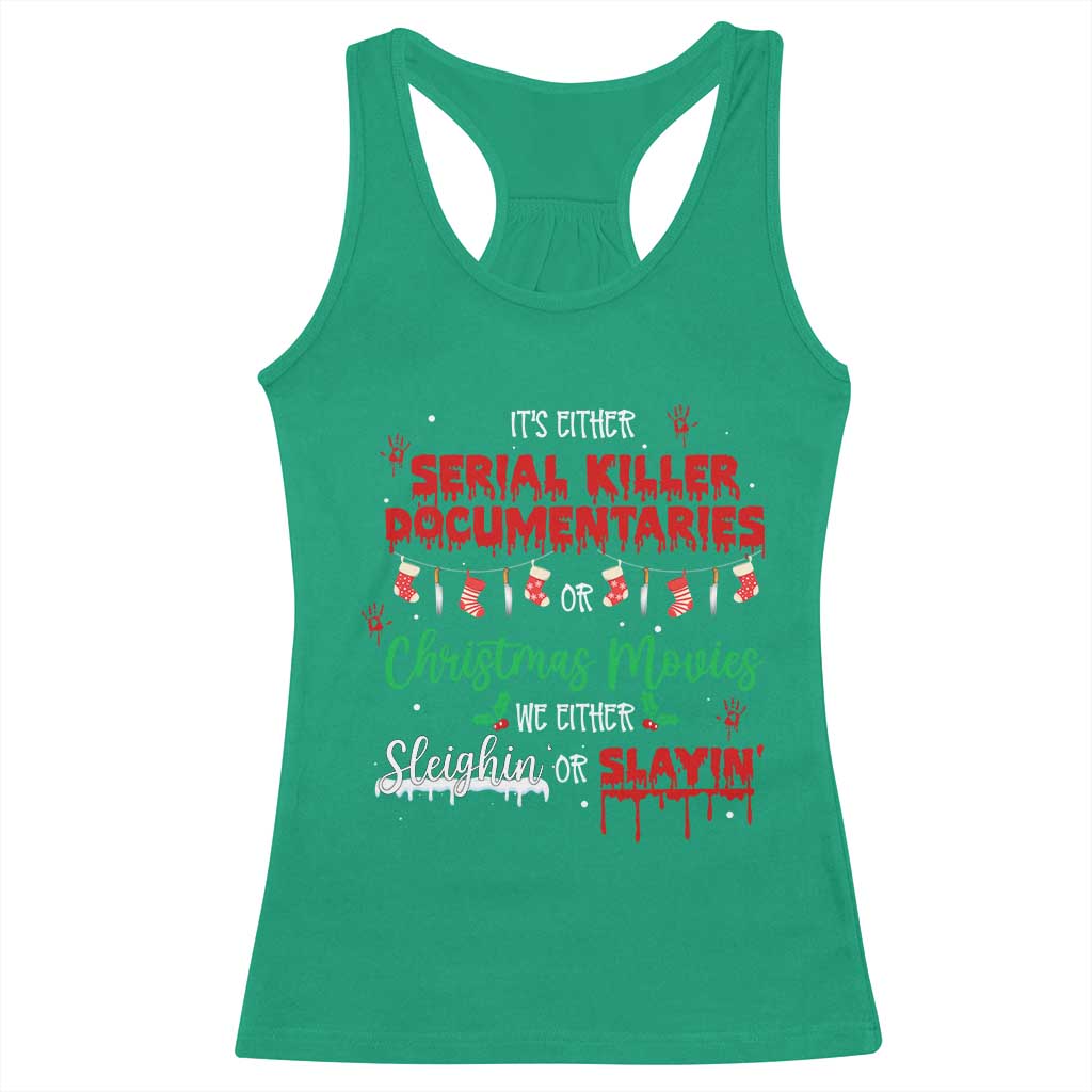 Christmas Criminal Podcast Lover Racerback Tank Top It's Either Serial Killer Documentaries Or Christmas Movie - Wonder Print Shop