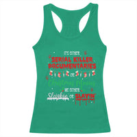 Christmas Criminal Podcast Lover Racerback Tank Top It's Either Serial Killer Documentaries Or Christmas Movie - Wonder Print Shop