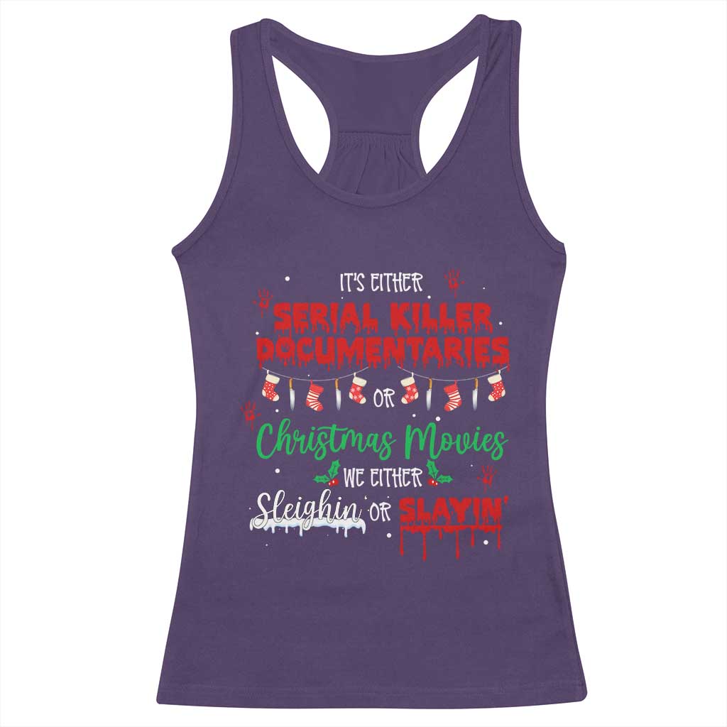 Christmas Criminal Podcast Lover Racerback Tank Top It's Either Serial Killer Documentaries Or Christmas Movie - Wonder Print Shop