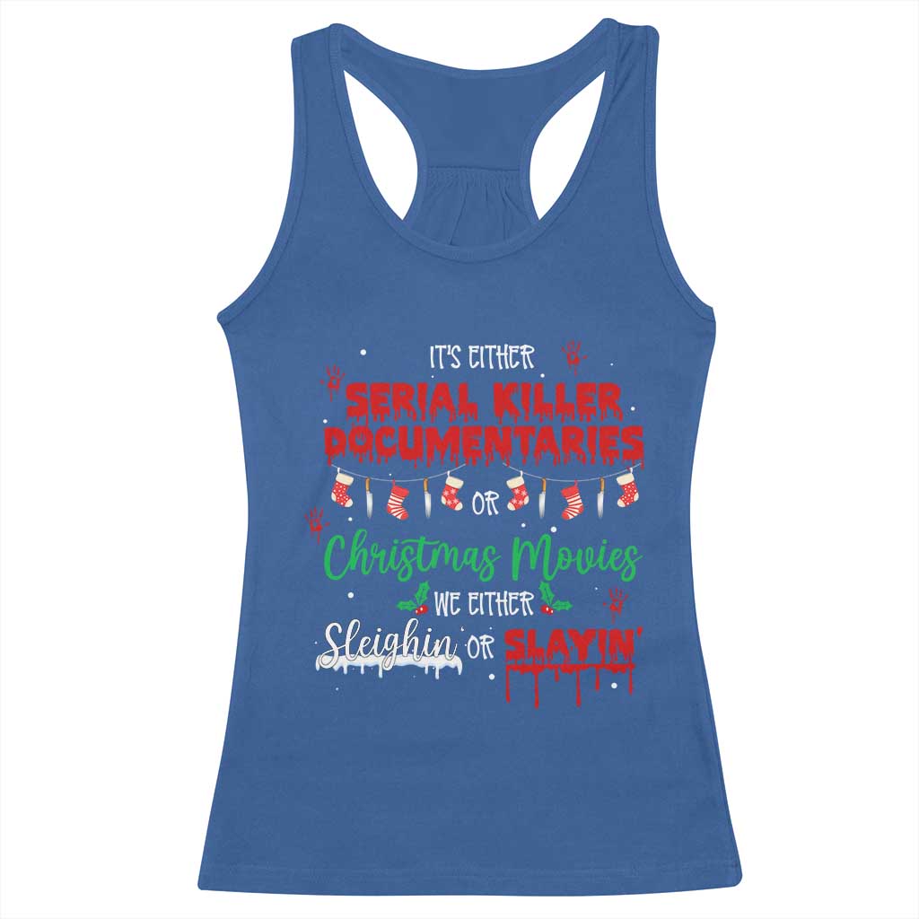 Christmas Criminal Podcast Lover Racerback Tank Top It's Either Serial Killer Documentaries Or Christmas Movie - Wonder Print Shop
