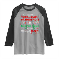 Christmas Criminal Podcast Lover Raglan Shirt It's Either Serial Killer Documentaries Or Christmas Movie - Wonder Print Shop