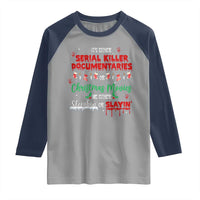 Christmas Criminal Podcast Lover Raglan Shirt It's Either Serial Killer Documentaries Or Christmas Movie - Wonder Print Shop