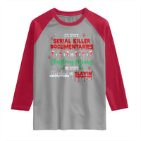 Christmas Criminal Podcast Lover Raglan Shirt It's Either Serial Killer Documentaries Or Christmas Movie - Wonder Print Shop