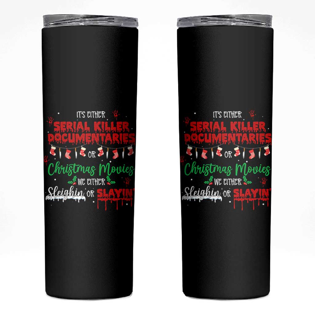 Christmas Criminal Podcast Lover Skinny Tumbler It's Either Serial Killer Documentaries Or Christmas Movie - Wonder Print Shop