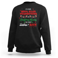 Christmas Criminal Podcast Lover Sweatshirt It's Either Serial Killer Documentaries Or Christmas Movie - Wonder Print Shop