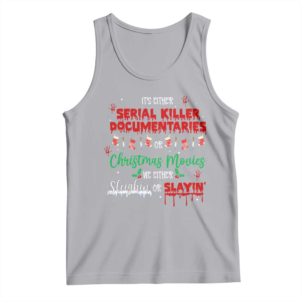 Christmas Criminal Podcast Lover Tank Top It's Either Serial Killer Documentaries Or Christmas Movie - Wonder Print Shop