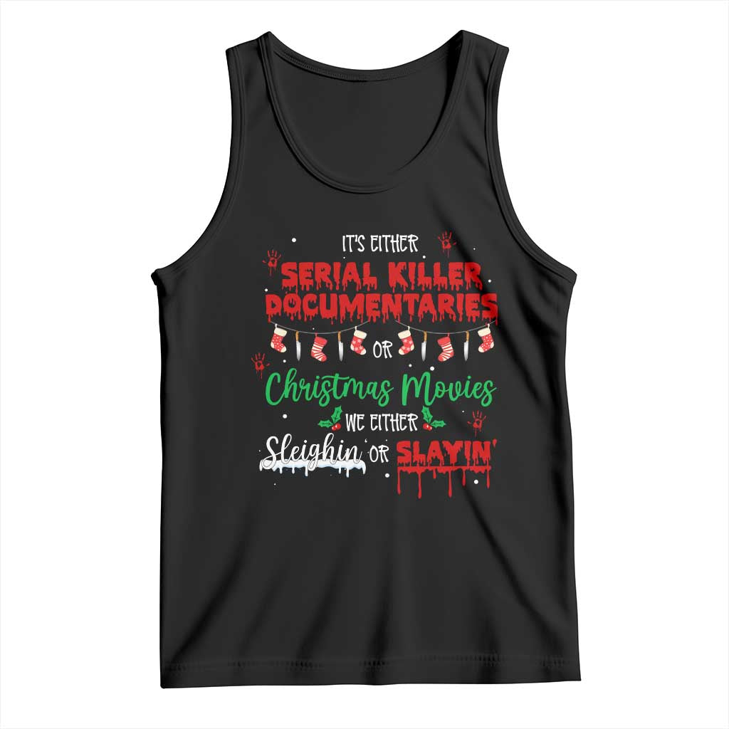 Christmas Criminal Podcast Lover Tank Top It's Either Serial Killer Documentaries Or Christmas Movie - Wonder Print Shop
