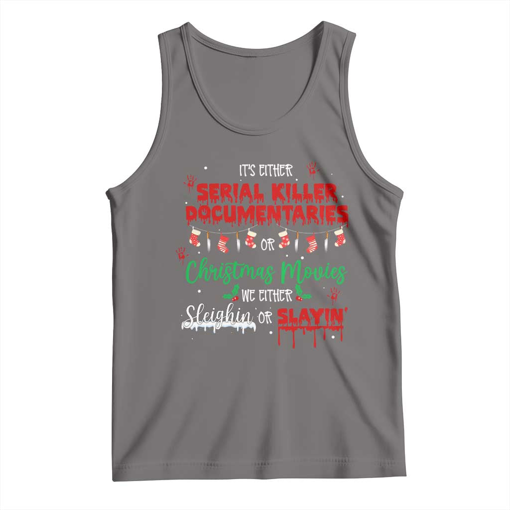 Christmas Criminal Podcast Lover Tank Top It's Either Serial Killer Documentaries Or Christmas Movie - Wonder Print Shop