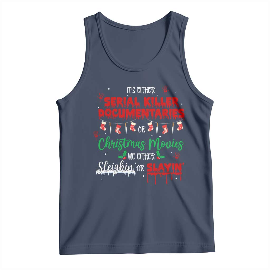 Christmas Criminal Podcast Lover Tank Top It's Either Serial Killer Documentaries Or Christmas Movie - Wonder Print Shop