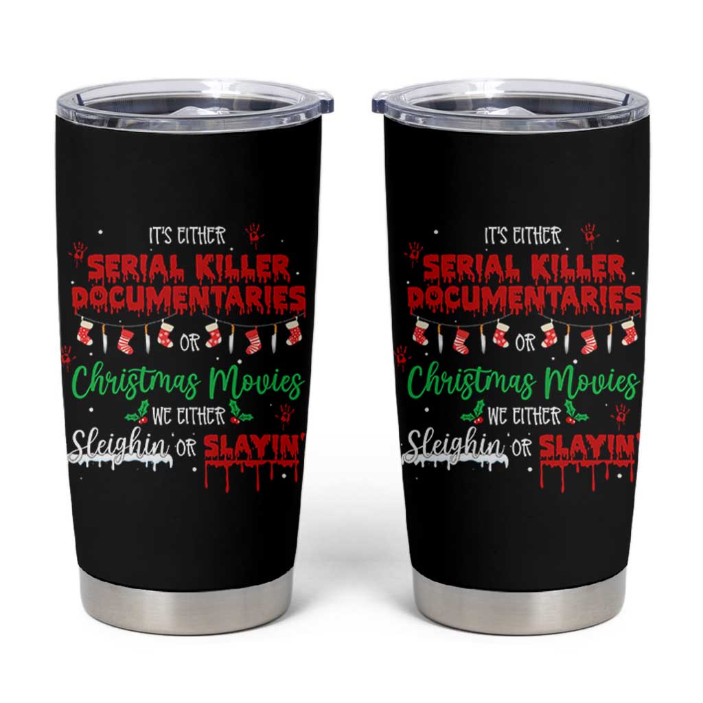 Christmas Criminal Podcast Lover Tumbler Cup It's Either Serial Killer Documentaries Or Christmas Movie - Wonder Print Shop
