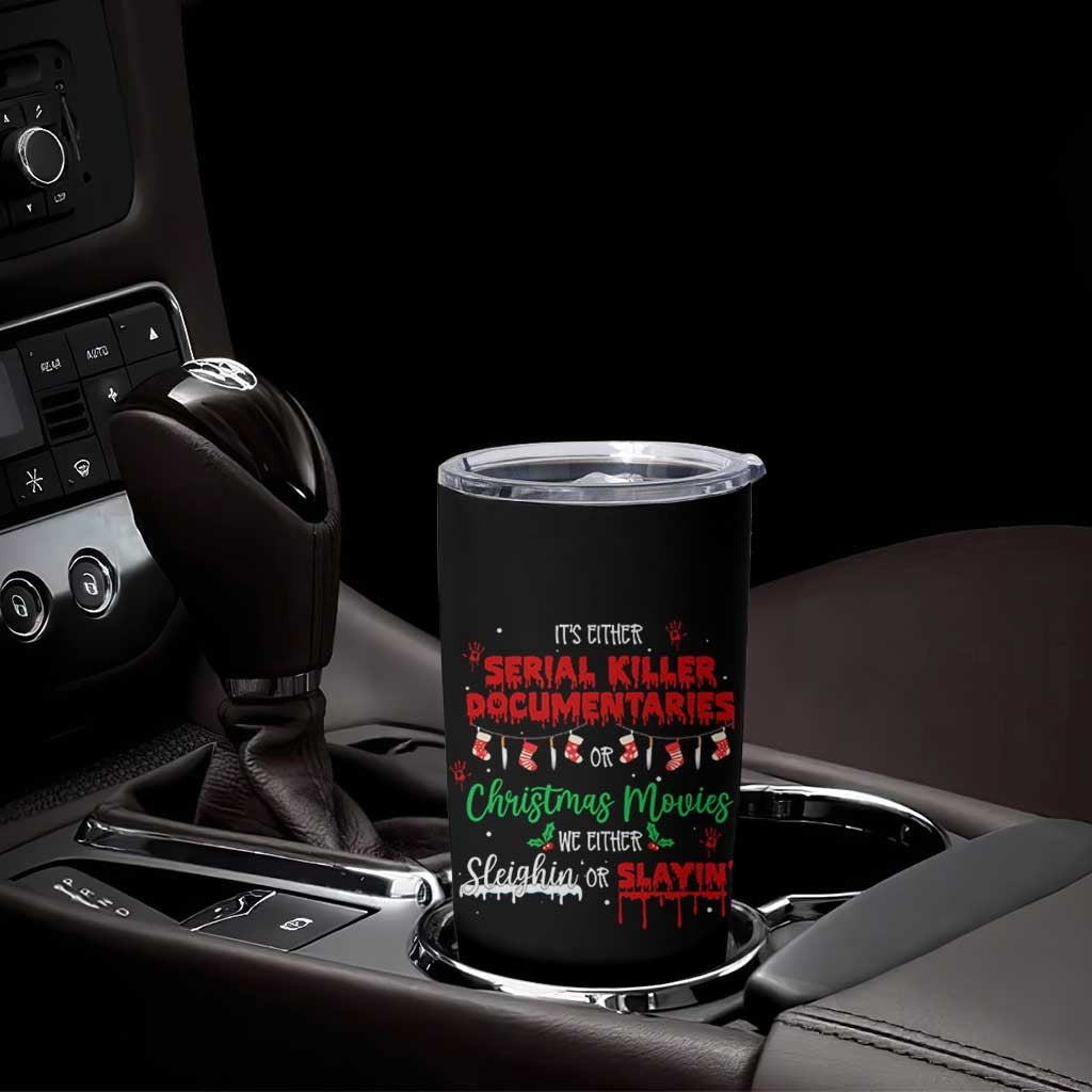 Christmas Criminal Podcast Lover Tumbler Cup It's Either Serial Killer Documentaries Or Christmas Movie - Wonder Print Shop